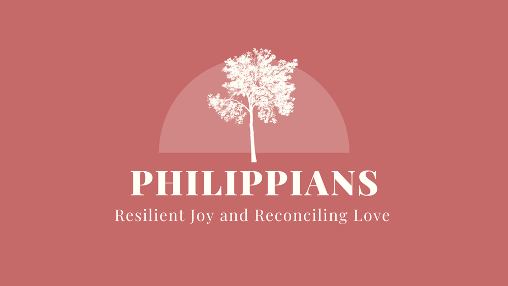 Philippians: Resilient Joy and Redeeming Love